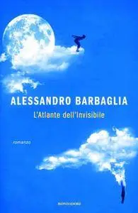 Alessandro Barbaglia - L'atlante dell'invisibile