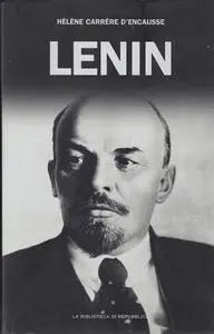 Hélène Carrère d'Encausse - Lenin L'uomo che ha cambiato la storia del '900 (2000)