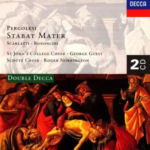 George Guest, St John's College Choir, Roger Norrington, Schütz Choir - Pergolesi, D.Scarlatti, Bononcini: Stabat Mater (1995)