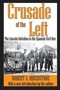 Crusade of the Left: The Lincoln Battalion in the Spanish Civil War