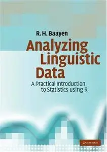 Analyzing Linguistic Data: A Practical Introduction to Statistics using R