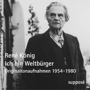«Ich bin Weltbürger: Originalaufnahmen 1954-1980» by René König