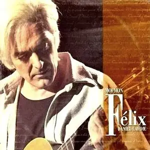 Daniel Lavoie - Moi mon Félix (2005)