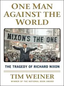 One Man Against the World: The Tragedy of Richard Nixon (Repost)