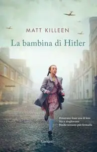 Matt Killeen - La bambina di Hitler