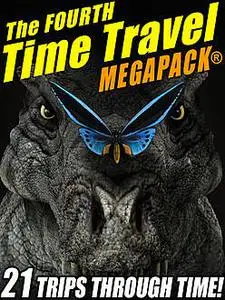 «The Fourth Time Travel MEGAPACK» by Avram Davidson, Fritz Leiber, Keith Laumer, R.A.Lafferty, Ron Goulart