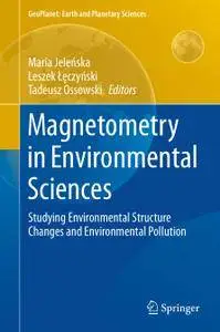 Magnetometry in Environmental Sciences: Studying Environmental Structure Changes and Environmental Pollution