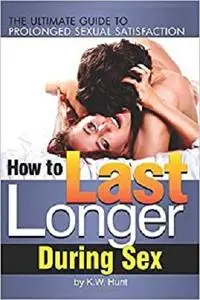 How to Last Longer During Sex