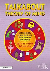Talkabout Theory of Mind: Teaching Theory of Mind to Improve Social Skills and Relationships