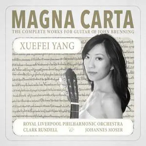 Xuefei Yang, Royal Liverpool Philharmonic, Clark Rundell - Magna Carta: The Complete Works for Guitar of John Brunning (2022)