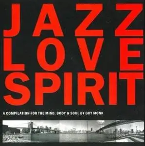 VA - Jazz Love Spirit - Compiled By Guy Monk (2007)