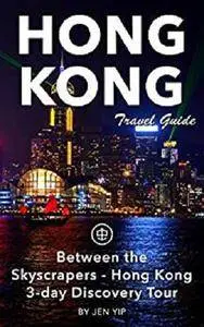 Hong Kong Travel Guide (Unanchor) - Between the Skyscrapers - Hong Kong 3-day Discovery Tour