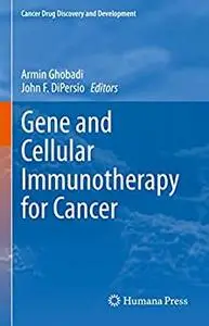 Gene and Cellular Immunotherapy for Cancer