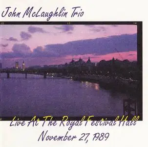 John McLaughlin Trio - Live At The Royal Festival Hall (1990) [Reissue 2003]