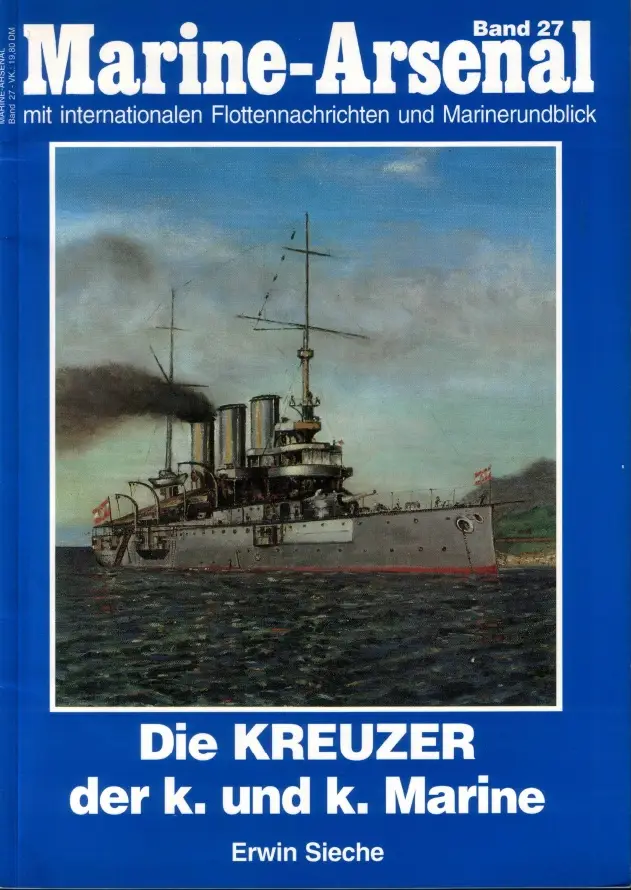 Die Kreuzer der k. und k. Marine: Mit internationalen Flottennachrichten (Marine-Arsenal 27) (Repost)