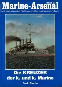 Die Kreuzer der k. und k. Marine: Mit internationalen Flottennachrichten (Marine-Arsenal 27) (Repost)