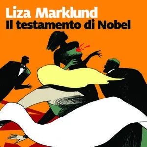 «Il testamento di Nobel» by Liza Marklund