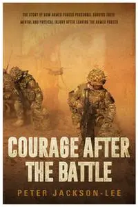 «Courage After The Battle» by Peter Jackson-Lee