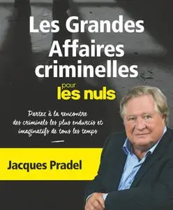Jacques Pradel, "Les grandes affaires criminelles pour les nuls"