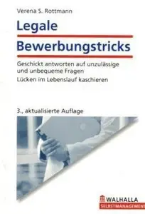 Legale Bewerbungstricks: Geschickt antworten auf unzulässige Fragen. Lücken im Lebenslauf kaschieren