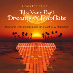 Gomer Edwin Evans - The Very Best Dreams of Panflute (2015)