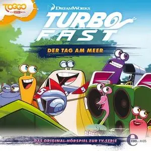 «Turbo Fast - Folge 4: Der Tag am Meer» by Thomas Karallus
