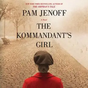 «The Kommandant's Girl» by Pam Jenoff