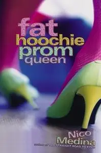 «Fat Hoochie Prom Queen» by Nico Medina