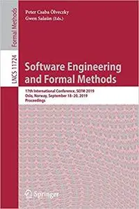 Software Engineering and Formal Methods: 17th International Conference, SEFM 2019, Oslo, Norway, September 18–20, 2019,
