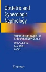 Obstetric and Gynecologic Nephrology: Women’s Health Issues in the Patient With Kidney Disease (Repost)