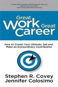 «Great Work, Great Career» by Stephen Covey