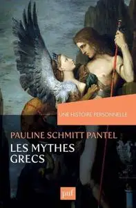 Pauline Schmitt Pantel, "Une histoire personnelle des mythes grecs"