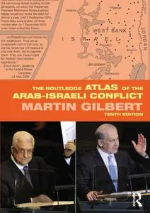 The Routledge Atlas of the Arab-Israeli Conflict, 10th Edition