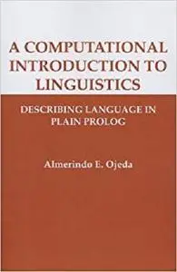 A Computational Introduction to Linguistics: Describing Language in Plain Prolog (Lecture Notes)