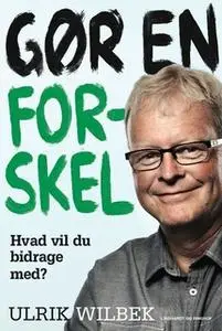 «Gør en forskel. Hvad vil du bidrage med?» by Ulrik Wilbek