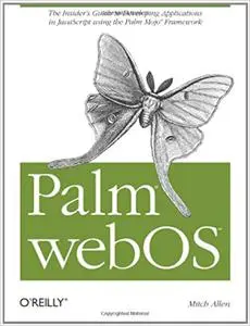 Palm webOS: The Insider's Guide to Developing Applications in JavaScript using the Palm Mojo™ Framework