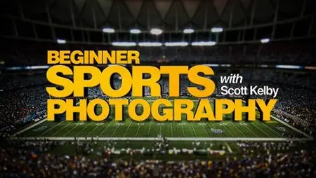 Beginner Sports Photography with Scott Kelby [repost]