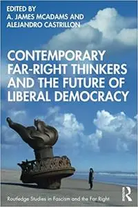 Contemporary Far-Right Thinkers and the Future of Liberal Democracy