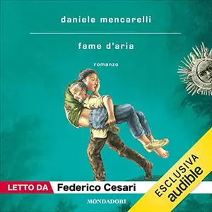 «Fame d'aria» by Daniele Mencarelli