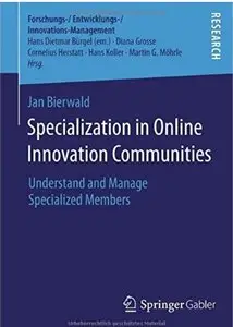 Specialization in Online Innovation Communities: Understand and Manage Specialized Members