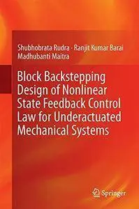 Block Backstepping Design of Nonlinear State Feedback Control Law for Underactuated Mechanical Systems (Repost)