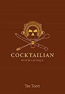 Cocktailian 2:  Rum & Cachaça (Cocktailian - Das Handbuch der Bar) (German Edition)