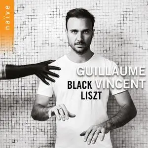 Guillaume Vincent - Black Liszt (2019) [Official Digital Download 24/96]