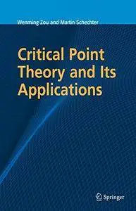 Critical Point Theory and Its Applications(Repost)