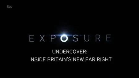 ITV - Undercover: Inside Britain's New Far Right (2017)