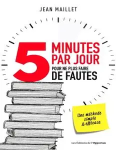 Jean Maillet, "5 minutes par jour pour ne plus faire de fautes"