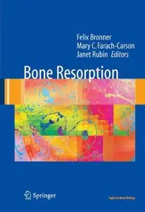 Bone Resorption (Topics in Bone Biology) by Mary C. Farach-Carson [Repost]