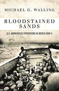 Bloodstained Sands: U.S. Amphibious Operations in World War II (General Military)