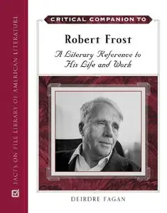 Critical Companion to Robert Frost: A Literary Reference to His Life And Work (repost)