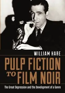 Pulp Fiction to Film Noir: The Great Depression and the Development of a Genre